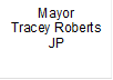 Mayor
Tracey Roberts JP
