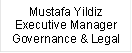 Mustafa Yildiz
Executive Manager Governance & Legal
