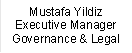 Mustafa Yildiz
Executive Manager Governance & Legal
