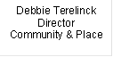 Debbie Terelinck
Director
Community & Place

