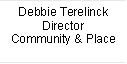 Debbie Terelinck
Director
Community & Place
