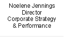 Noelene Jennings
Director
Corporate Strategy & Performance

